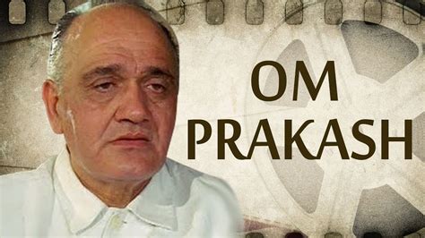 Golden Era of Bollywood: Om Prakash- Widely Remembered for his Versatile Roles