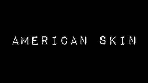 American Skin - Review/Summary (with Spoilers)