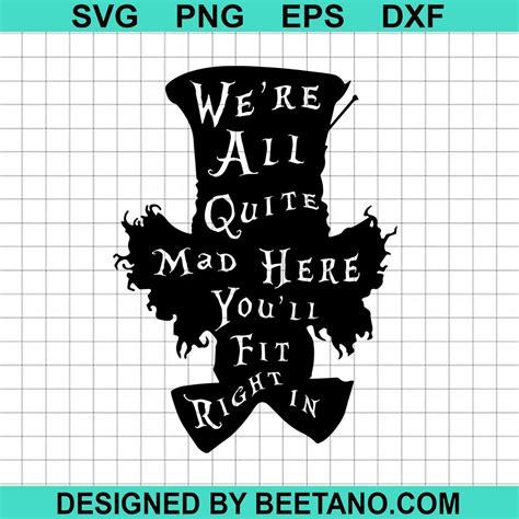 Mad Hatter Quotes SVG, We're All Quite Mad Here SVG, Alice In The Wonderland SVG