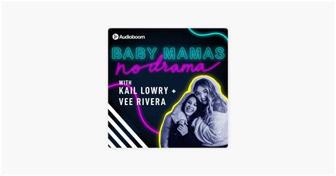 ‎Baby Mamas No Drama with Kail Lowry & Vee Rivera on Apple Podcasts