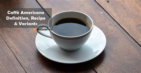 How To Make Americano Coffee [Recipe And Tips] - FriedCoffee