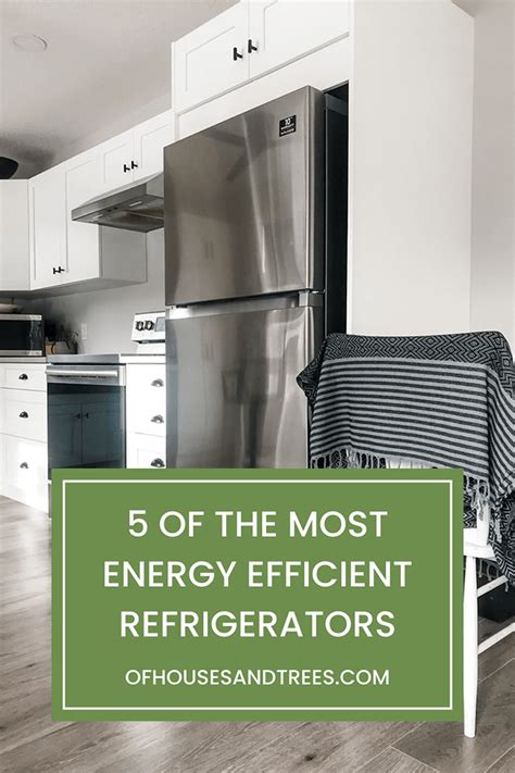 5 of the Most Energy Efficient Refrigerators | Of Houses and Trees