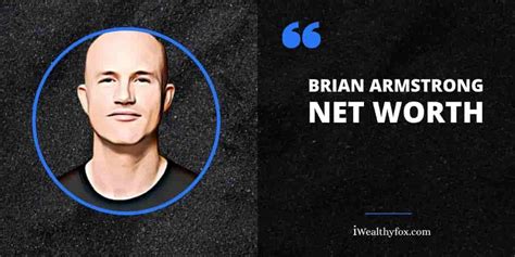 Brian Armstrong Net Worth Coinbase (Updated June 2024) - iWealthyfox