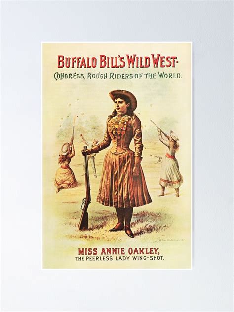 "Buffalo Bill's Wild West Show Annie Oakley Vintage Theater Advertising Wall Art" Poster by ...