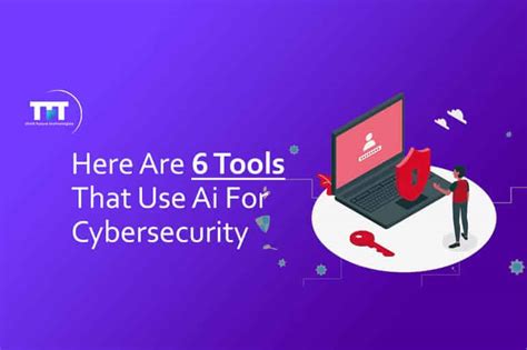 Tools that Use AI For Cybersecurity- 6 Tools that use AI