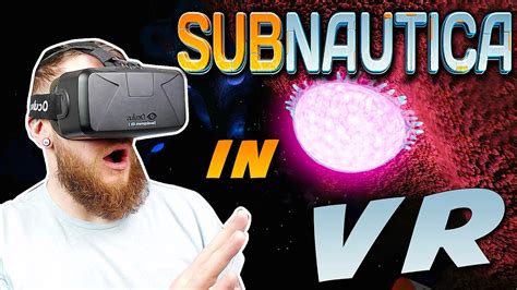 Subnautica In VIRTUAL REALITY! | Subnautica VR #3 | EXPLORING THE DEPTHS! - YouTube