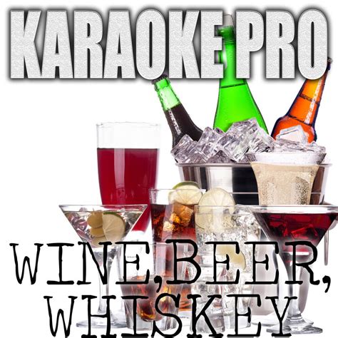 Karaoke - Wine, Beer, Whiskey (Originally Performed by Little Big Town) | iHeart