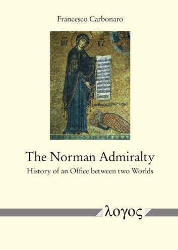 The Norman Admiralty: History of an Office between two Worlds by Francesco Carbonaro, Paperback ...