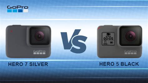 GoPro Hero 7 Silver Vs Hero 5 Black - Which One You Should Prefer ...