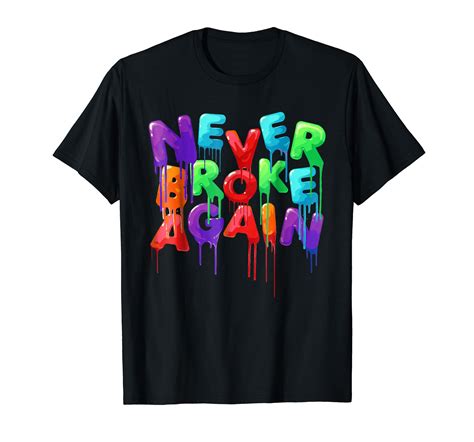 never broke again shirt-4LVS – 4loveshirt