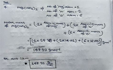 [Solved] . 4. What is the molar mass of Mg(NO3)2? O 54.31 mol O 70.31 ...