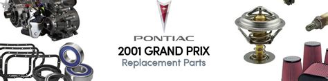 2001 Pontiac Grand Prix Replacement Parts | PartsAvatar