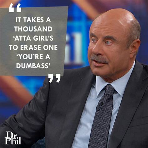 Dr. Phil quotes More | Dr phil quotes, Funny quotes, Funny encouragement