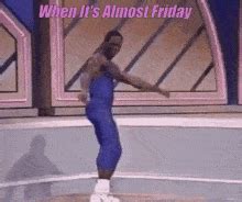 Almost Friday Gif - IceGif