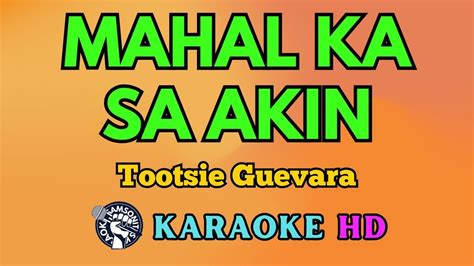 Mahal Ka Sa Akin KARAOKE by Tootsie Guevara 4K HD @samsonites - YouTube