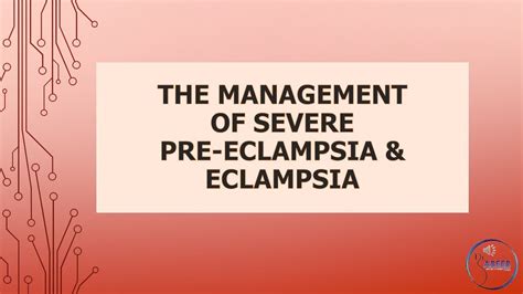 Advanced Obs & Gyne Lecture THE MANAGEMENT OF SEVERE PRE ECLAMPSIA & ECLAMPSIA Part 1 - YouTube