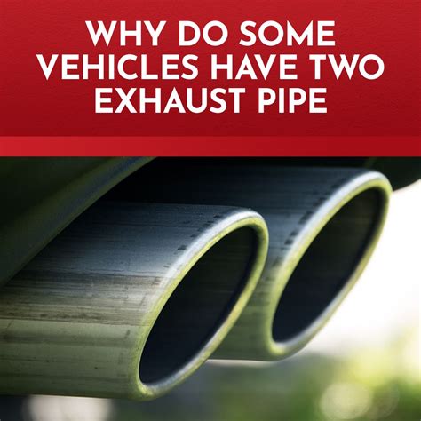 Why do some vehicles have 2 exhaust pipe – Artofit