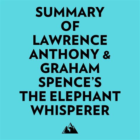 Summary of Lawrence Anthony & Graham Spence's The Elephant Whisperer Audiobook by Everest Media ...