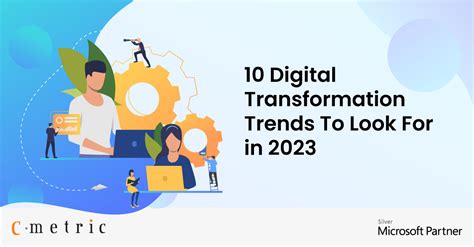 10 Digital Transformation Trends To Look For in 2023 | C-Metric