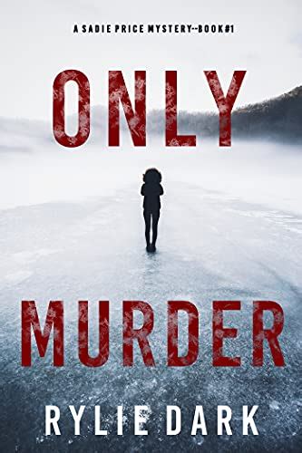 Only Murder (A Sadie Price FBI Suspense Thriller—Book 1) eBook : Dark ...