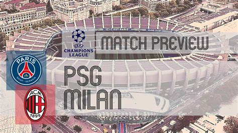 PSG vs Milan Preview and Lineups - UCL Round 3