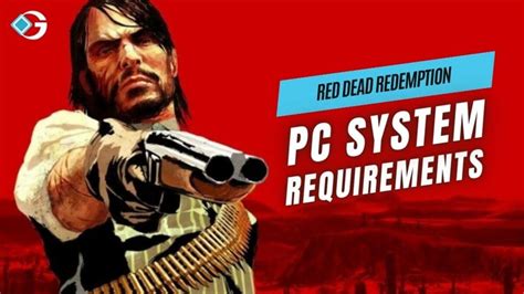 Red Dead Redemption (RDR1) - PC System Requirements - GameRiv