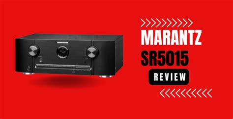 Marantz SR5015 Review - Pickreceiver.com