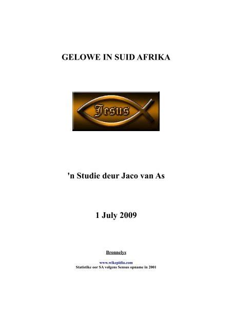 GELOWE IN SUID AFRIKA 'n Studie deur Jaco van As 1 July 2009