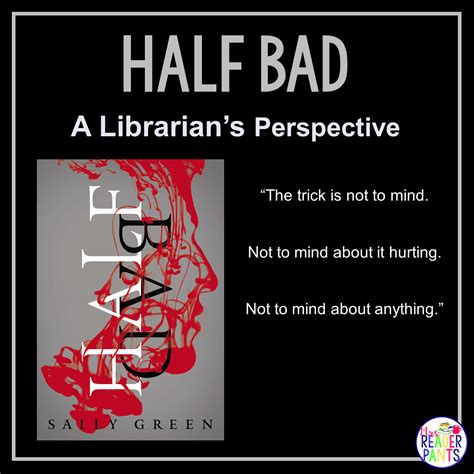 Half Bad : A Librarian's Perspective Review - Mrs. ReaderPants