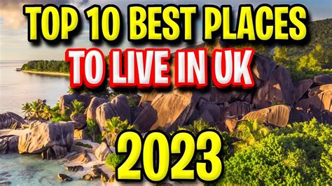 💥 TOP 10 BEST PLACES TO LIVE IN UK UPDATED 2023 - YouTube