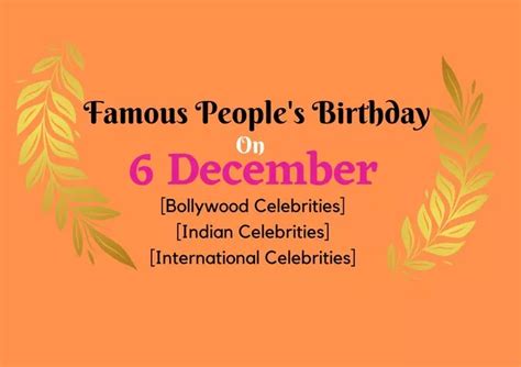 Famous People's Birthday on 6 December | Bollywood Product