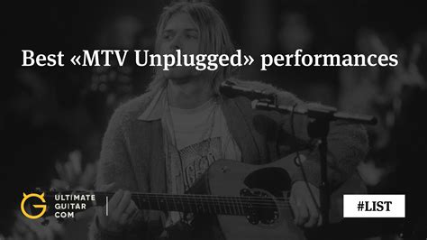 Best 'MTV Unplugged' Performances | Articles @ Ultimate-Guitar.Com