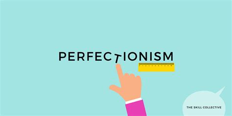 The Skill Collective- PERFECTIONISM | Wellbeing, mental health, and ...