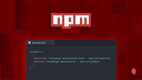 Using Npm Scripts as a Build Tool - Coder's Jungle