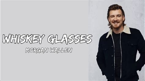 Morgan Wallen - Whiskey Glasses (lyrics) - YouTube