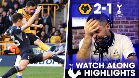 SPURS FANS REACT TO WOLVES 90TH MINUTE COMEBACK [WATCHALONG HIGHLIGHTS ...