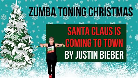 Zumba Toning / Santa Claus is Coming to Town by Justin Bieber - YouTube