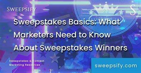 Sweepstakes Basics: What Marketers Need to Know About Sweepstakes Winners – Sweepsify