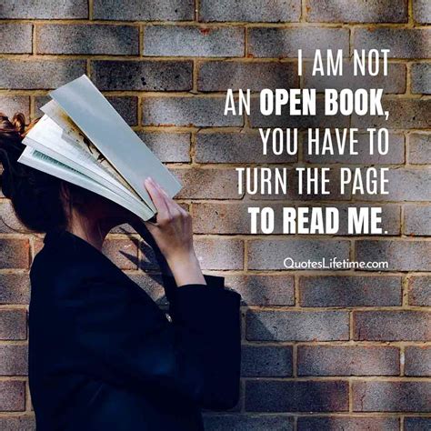 I am not an open book, you have to turn the page to read me. -QuotesLifetime | Life choices ...