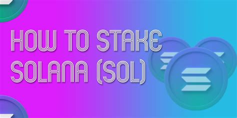 The Quick Guide to Staking Solana (SOL)