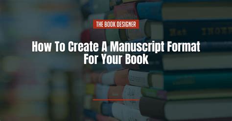 How To Create A Manuscript Format For Your Book In 5 Simple Steps - The ...