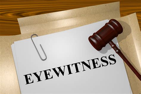 Eyewitness Testimony is Notoriously Unreliable: Learn 5 Causes of ...