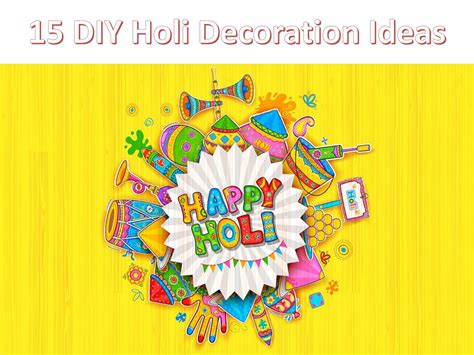 DIY Holi Decoration Ideas | Colourful Holi Decoration Tips 2019 | 15+ Creative Home Holi Decor ...