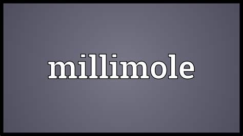 Millimole Meaning - YouTube