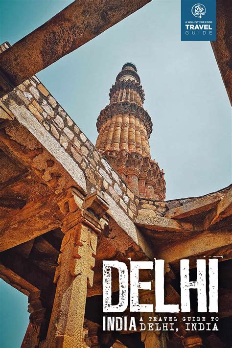 Visit Delhi: Travel Guide to India | Will Fly for Food