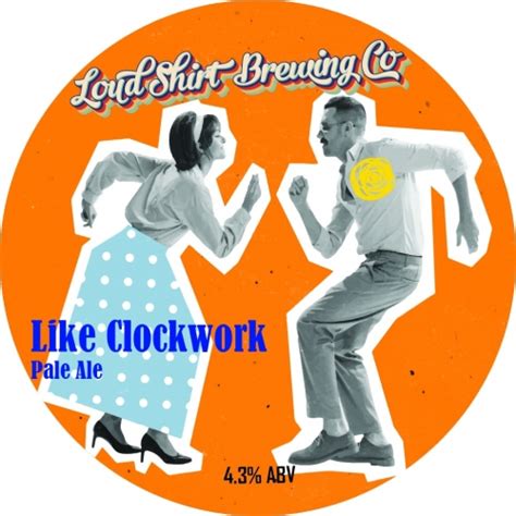 Like Clockwork - Loud Shirt Brewing Co - Untappd