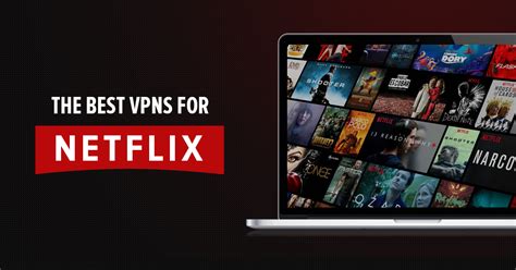 5 Best VPNs for Netflix Still Working From Anywhere in 2024