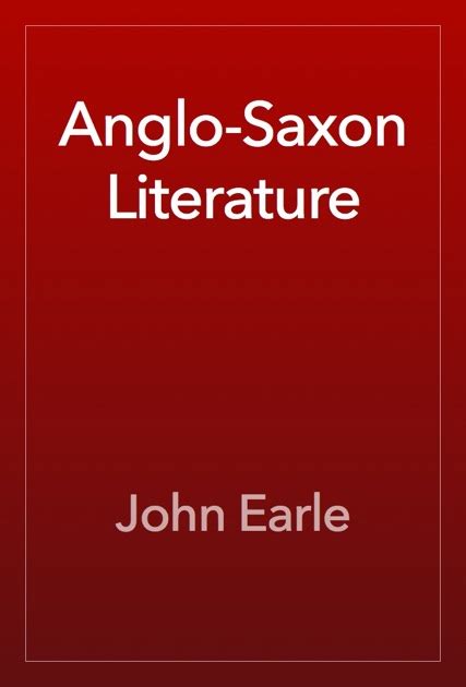 Anglo-Saxon Literature by John Earle on Apple Books