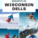 9 Best Resorts For Skiing in Wisconsin Dells - Paulina on the road