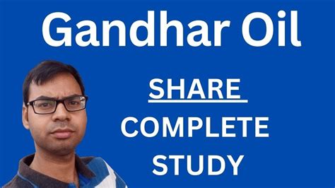 Gandhar Oil Share - Complete Study | Gandhar Oil Share Analysis ...